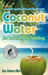 Coconut Water for Health & Healing - Dr Bruce Fife - 9780941599665