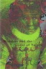 Wonders and the Order of Nature, 1150–1750 - Lorraine (Max Planck Institute for History of Science) Daston ; Katharine (Harvard University) Park - 9780942299915