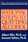 When AA Doesn't Work for You: Rational Steps to Quitting Alcohol - Albert Ellis - 9780942637533