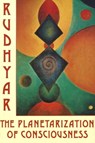 Planetarization of Consciousness - Dane Rudhyar - 9780943358161