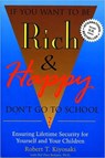 If You Want to be Rich and Happy Don't Go to School - Robert T. Kiyosaki - 9780944031599
