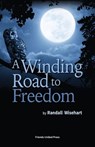 A Winding Road to Freedom - Randall Wisehart - 9780944350478
