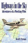 Highways in the Sky - Adventures of a Working Pilot - David B. Freeman - 9780944372135