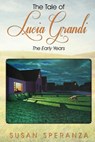 The Tale of Lucia Grandi, the Early Years - Susan Speranza - 9780944657058