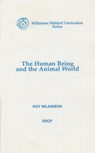 The Human Being and the Animal World - Roy Wilkinson - 9780945803454