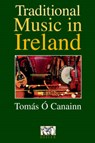 Traditional Music In Ireland - Tomas O Canainn - 9780946005734