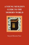 A Young Muslim's Guide to the Modern World - Seyyed Hossein Nasr - 9780946621514
