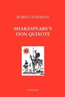 Shakespeare's Don Quixote - Robin Chapman - 9780950671512