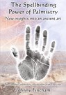 The Spellbinding Power of Palmistry - Johnny Fincham - 9780954723057