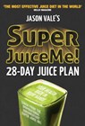 Super Juice Me! - Jason Vale - 9780954766450