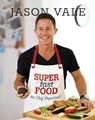 Super Fast Food - Jason Vale - 9780954766474