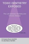 Toxic Dentistry Exposed - MUNRO-HALL,  Graeme Robert - 9780955220715