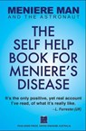 Meniere Man: The Self Help Book For Meniere's Disease - Meniere Man - 9780955650970