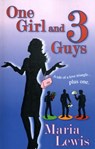 One Girl and 3 Guys - Maria Lewis - 9780956084200