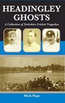 Headingley Ghosts - Mick Pope - 9780956804396