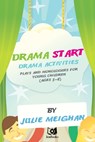 Drama Activities, Plays and Monologues for Young Children - Julie Meighan - 9780956896605