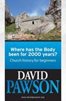 Where has the Body been for 2000 years?: Church History for beginners - David Pawson - 9780956937674