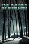 The Wolves of Nifelheim - Paul Adam - 9780957191389