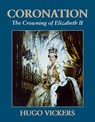 Coronation - Hugo Vickers - 9780957311961