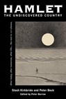 Hamlet - the Undiscovered Country - Peter Beck ; Stash Kirkbride - 9780957408906