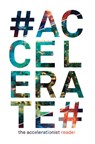 #Accelerate - Robin (Urbanomic Media Ltd) Mackay ; Armen Avanessian - 9780957529557