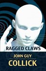 Ragged Claws - John Guy Collick - 9780957643956