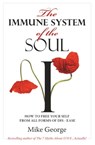 The Immune System of the Soul - Mike George - 9780957667327