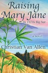 Raising Mary Jane - Christian Van Allen - 9780960092505