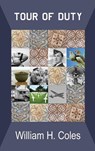 Tour of Duty - William H Coles - 9780960116324