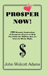 Pro$per Now! - John Wolcott Adams - 9780960216680
