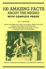 100 Amazing Facts About the Negro with Complete Proof - J. A. Rogers - 9780960229475