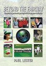 Beyond The Fairway - Paul Lester - 9780963509734