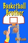 Basketball Brother - Bo Rush - 9780964410169