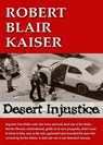 Desert Injustice - Robert Blair Kaiser - 9780964664210