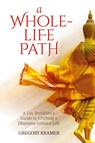 A Whole-Life Path - Gregory Kramer - 9780966672718