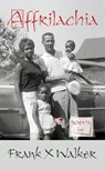 Affrilachia - Frank X Walker - 9780967542409