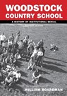 Woodstock Country School - William Boardman - 9780969712770