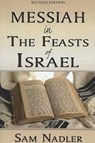 Messiah in the Feasts of Israel - Dr Sam Nadler - 9780970261977