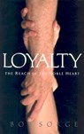 Loyalty: The Reach of the Noble Heart - Bob Sorge - 9780970479174