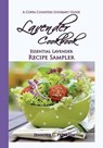 Lavender Cookbook: Essential Lavender Recipe Sampler: A Cuppa Countess Gourmet Guide - Jennifer C. Petersen - 9780970500366