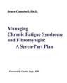 Managing Chronic Fatigue Syndrome and Fibromyalgia - Bruce F Campbell - 9780970526717