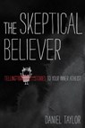 The Skeptical Believer - Daniel Taylor - 9780970651150