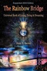 The Rainbow Bridge: Universal Book of Living, Dying and Dreaming - HUNTER,  Brent N. - 9780971402812