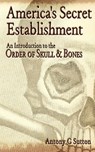 America's Secret Establishment - Antony C. Sutton - 9780972020749