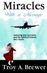 Miracles With A Message - Troy Brewer - 9780972293273