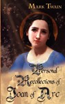 Personal Recollections of Joan of Arc - Mark Twain ; Samuel Langhorne Clemens - 9780972397070