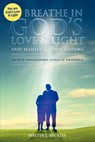 Breathe In God's Love and Light - Walter L Beckley - 9780972533768