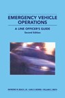 Emergency Vehicle Operations - Raymond W. (Michigan Commission of Law Enforcement Standards Beach Jr. ; Earl R. (Retired Colonel Morris ; William C. (Attorney and Risk Management Consultant Smith - 9780972713405