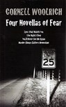 Four Novellas of Fear: Eyes That Watch You, The Night I Died, You'll Never See Me Again, Murder Always Gathers Momentum - Cornell Woolrich - 9780972743983
