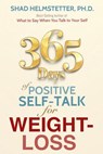 365 Days of Positive Self-Talk for Weight-Loss - HELMSTETTER PH. D.,  Shad - 9780972782166